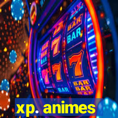 xp. animes